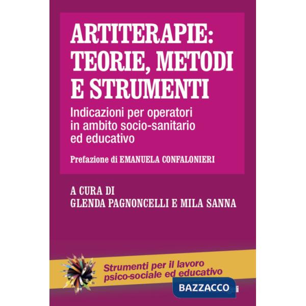 Artiterapie: teorie, metodi e strumenti. Indicazioni per operatori in ambito socio-sanitario ed educativo