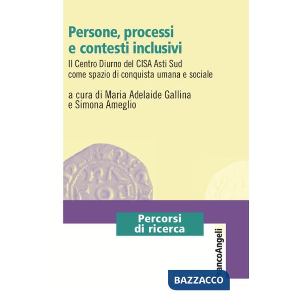 Persone, processi e contesti inclusivi. Il Centro Diurno del CISA Asti Sud come spazio di conquista umana e sociale