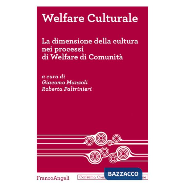 Welfare culturale. La dimensione della cultura nei processi di Welfare di Comunità