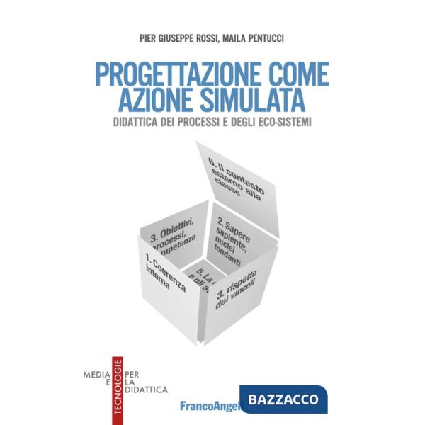 Progettazione come azione simulata. Didattica dei processi e degli eco-sistemi (La)