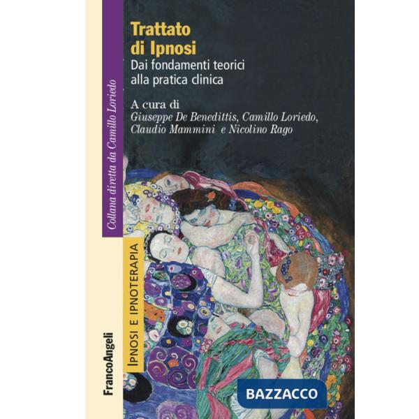 Trattato di ipnosi. Dai fondamenti teorici alla pratica clinica