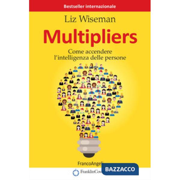 Multipliers. Come accendere l'intelligenza delle persone