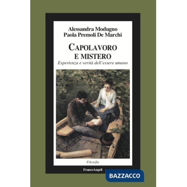 Capolavoro e mistero. Esperienza e verità dell'essere umano