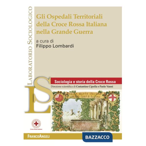 Ospedali Territoriali della Croce Rossa Italiana nella grande guerra (Gli)