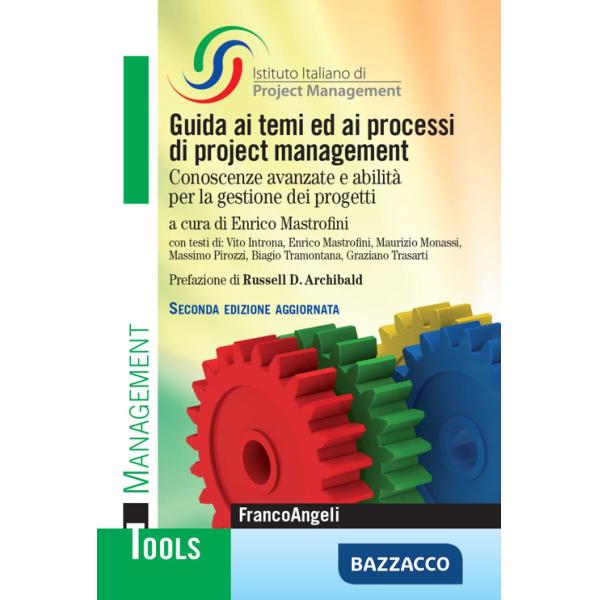 Guida ai temi ed ai processi di project management. Conoscenze avanzate e abilità per la gestione dei progetti