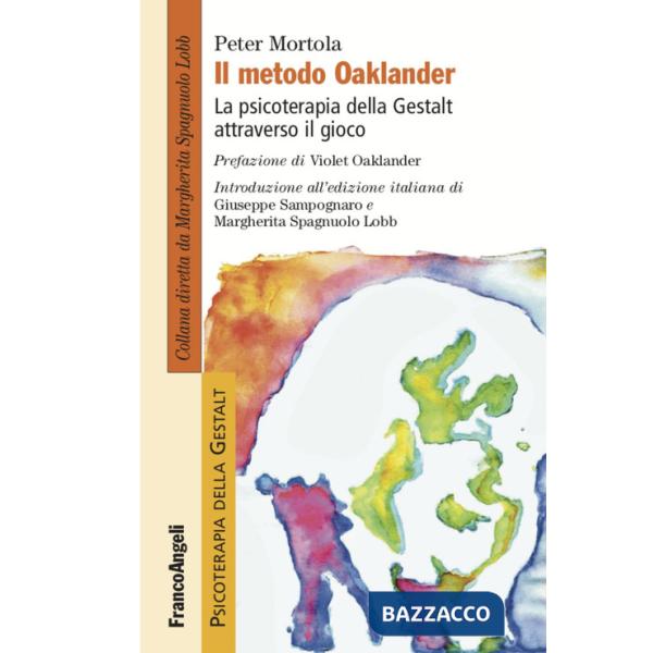 Metodo Oaklander. La psicoterapia della Gestalt attraverso il gioco (Il)