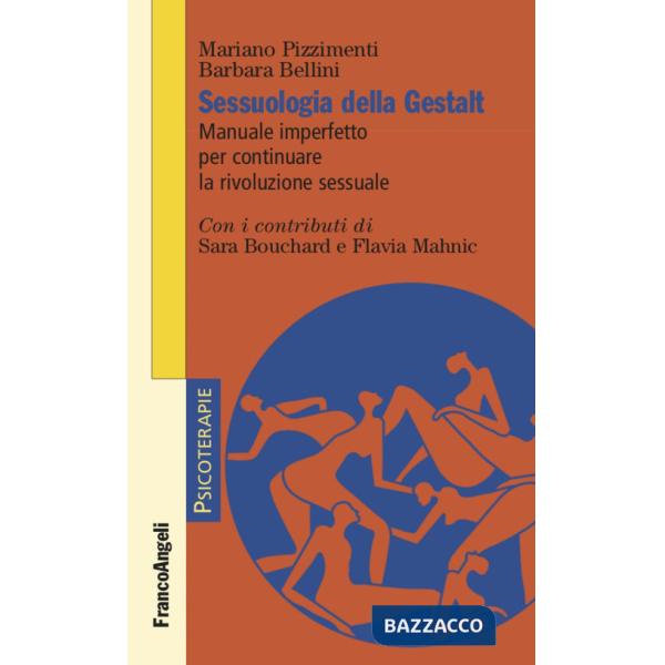Sessuologia della Gestalt. Manuale imperfetto per continuare la rivoluzione sessuale