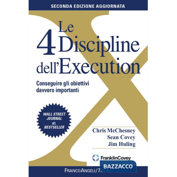 4 discipline dell'Execution. Conseguire gli obiettivi davvero importanti. Nuova ediz. (Le)
