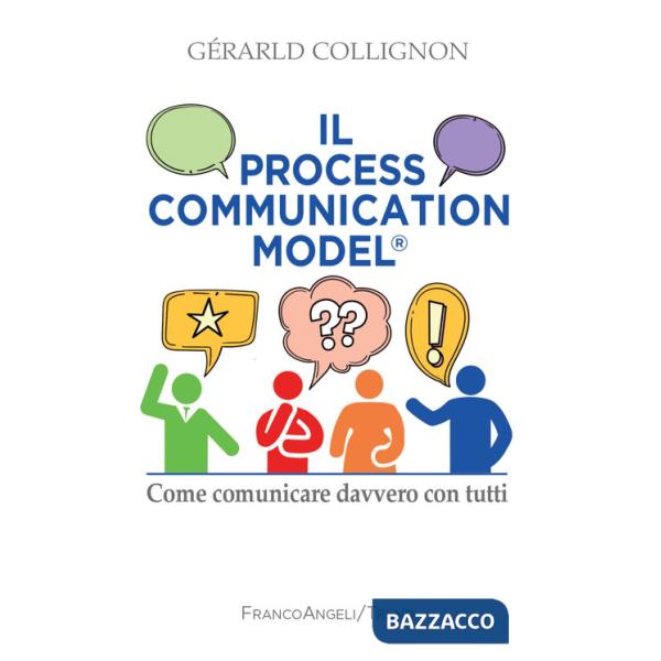Process communication models®. Come comunicare davvero con tutti (Il)