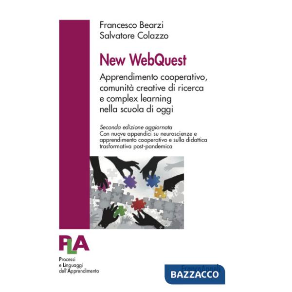 New WebQuest. Apprendimento cooperativo, comunità creative di ricerca e complex learning nella scuola di oggi. Nuova ediz.