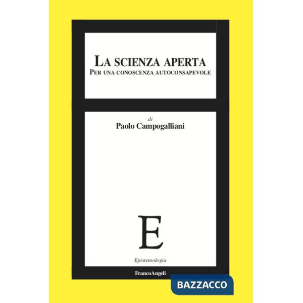 Scienza aperta. Per una conoscenza autoconsapevole (La)