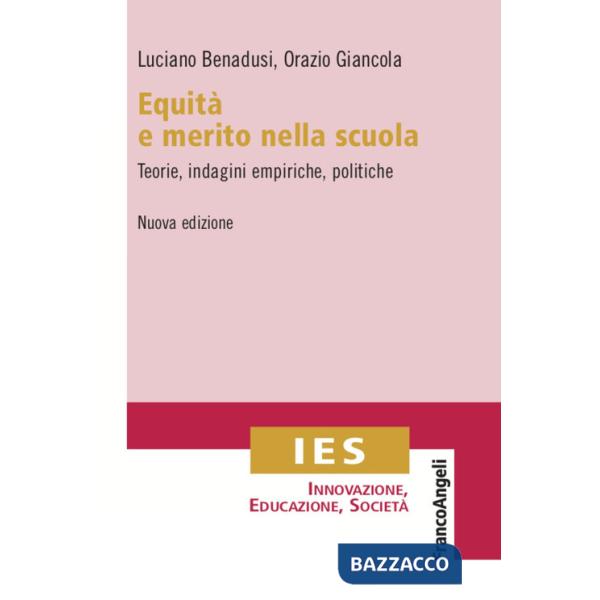 Equità e merito nella scuola. Teorie, indagini empiriche, politiche