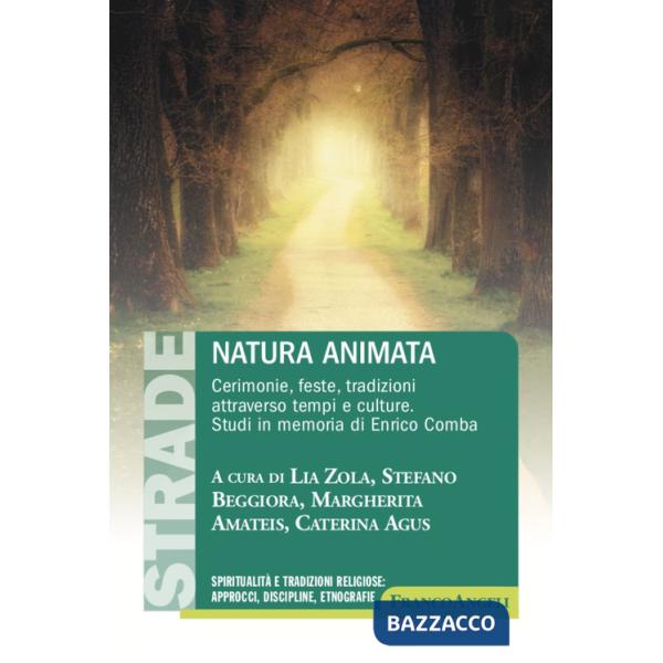 Natura animata. Cerimonie, feste, tradizioni attraverso tempi e culture. Studi in memoria di Enrico Comba