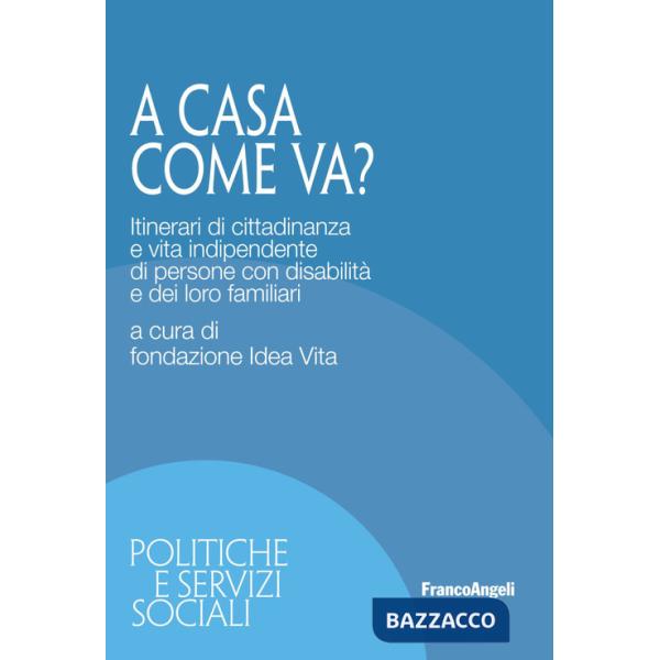 A casa come va? Itinerari di cittadinanza e vita indipendente di persone con disabilità e dei loro familiari