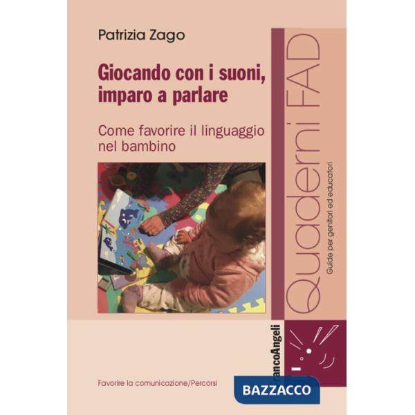 Giocando con i suoni, imparo a parlare. Come favorire il linguaggio nel bambino