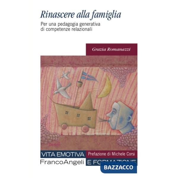 Rinascere alla famiglia. Per una pedagogia generativa di competenze relazionali