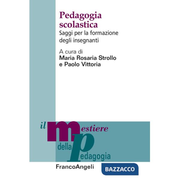 Pedagogia scolastica. Saggi per la formazione degli insegnanti