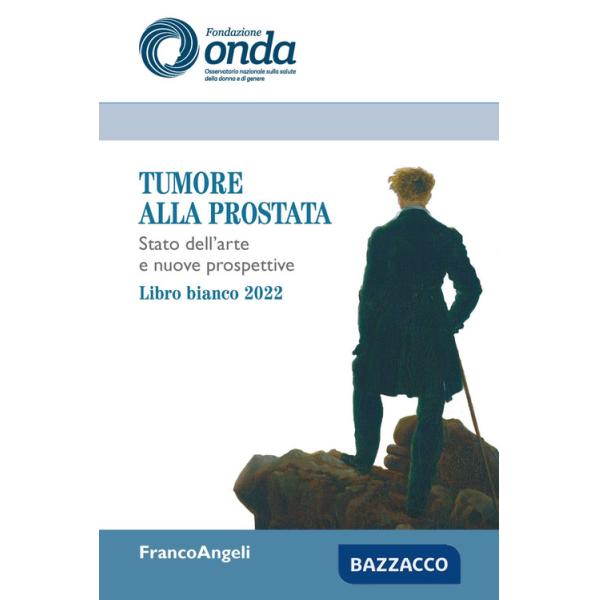 Tumore alla prostata. Stato dell'arte e nuove prospettive. Libro bianco 2022