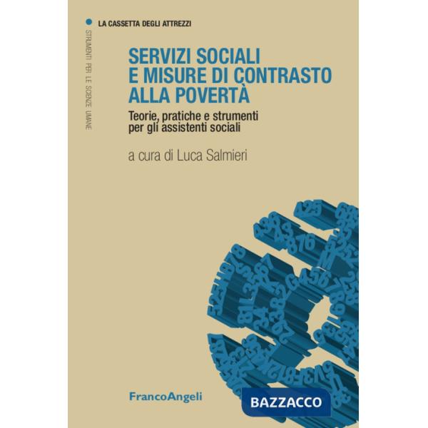 Servizi sociali e misure a contrasto della povertà. Teorie, pratiche e strumenti per gli assistenti sociali