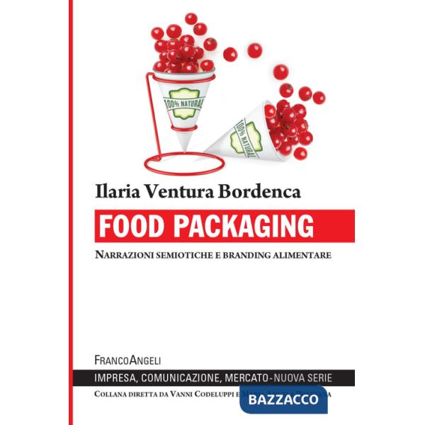 Food packaging. Narrazioni semiotiche e branding alimentare