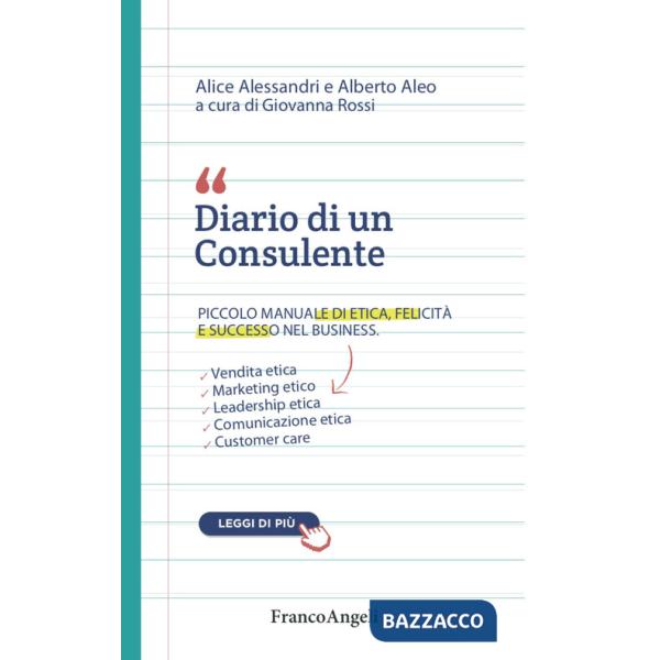 Diario di un consulente. Piccolo manuale di etica, felicità e successo nel business