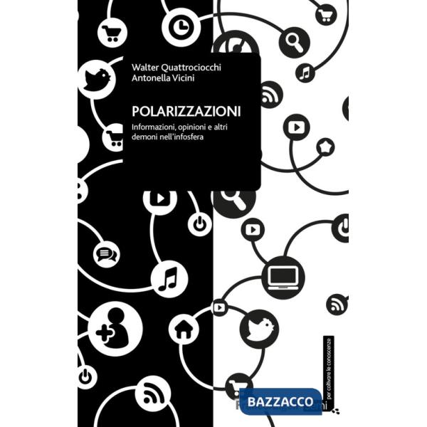 Polarizzazioni. Informazioni, opinioni e altri demoni nell'infosfera