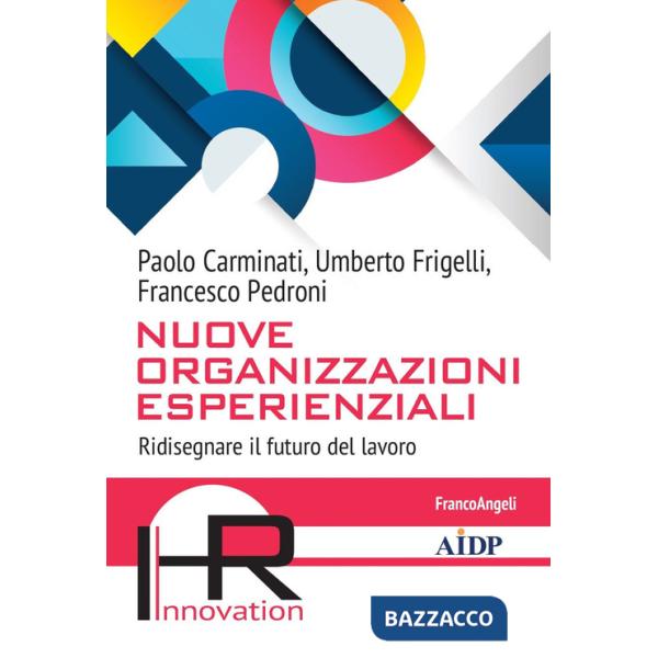 Nuove Organizzazioni Esperienziali. Ridisegnare il futuro del lavoro