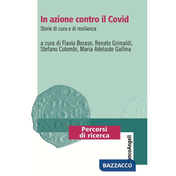 In azione contro il Covid. Storie di cura e di resilienza