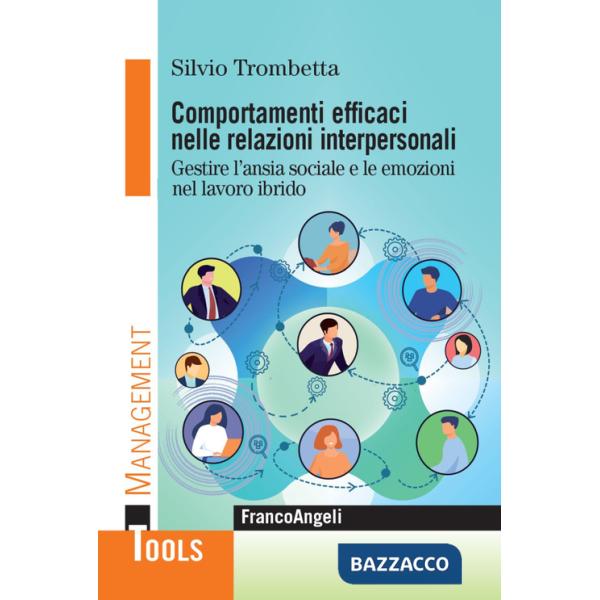 Comportamenti efficaci nelle relazioni interpersonali. Gestire l'ansia sociale e le emozioni nel lavoro ibrido