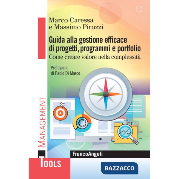 Guida alla gestione efficace di progetti, programmi e portfolio. Come creare valore nella complessità