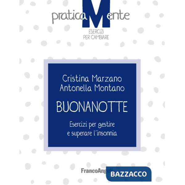 Buonanotte. Esercizi per gestire e superare l'insonnia