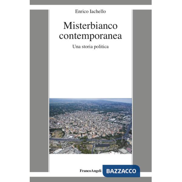 Misterbianco contemporanea. Una storia politica