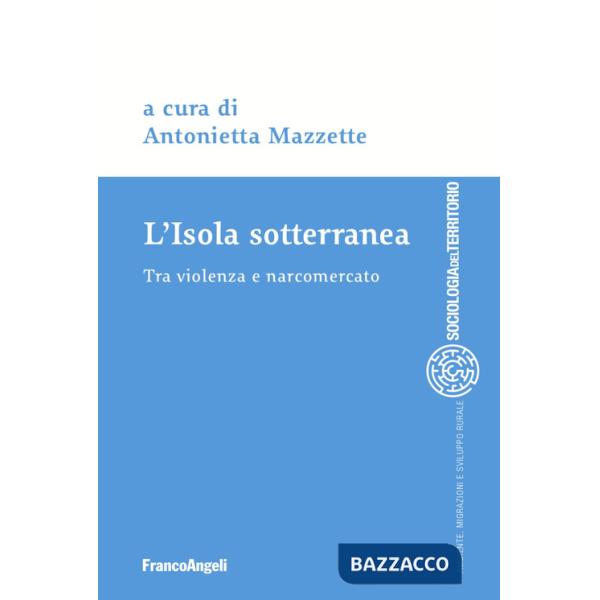 Isola sotterranea. Tra violenza e narcomercato (L')