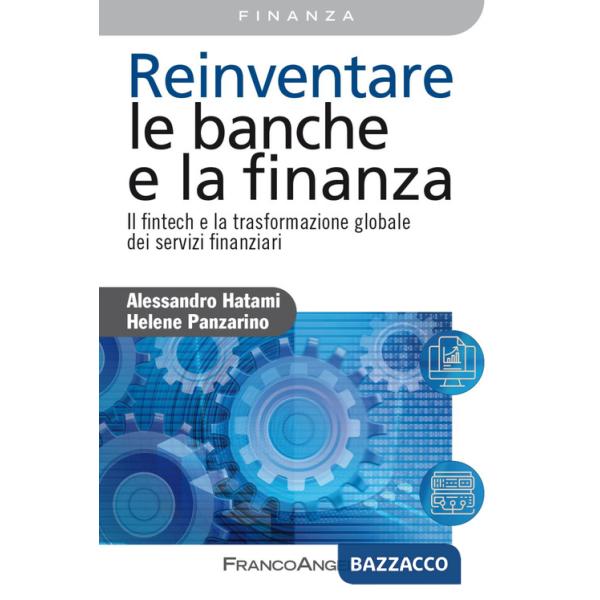 Reinventare le banche e la finanza. Il fintech e la trasformazione globale dei servizi finanziari