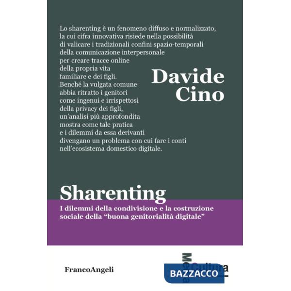 Sharenting. I dilemmi della condivisione e la costruzione sociale della «buona genitorialità digitale»