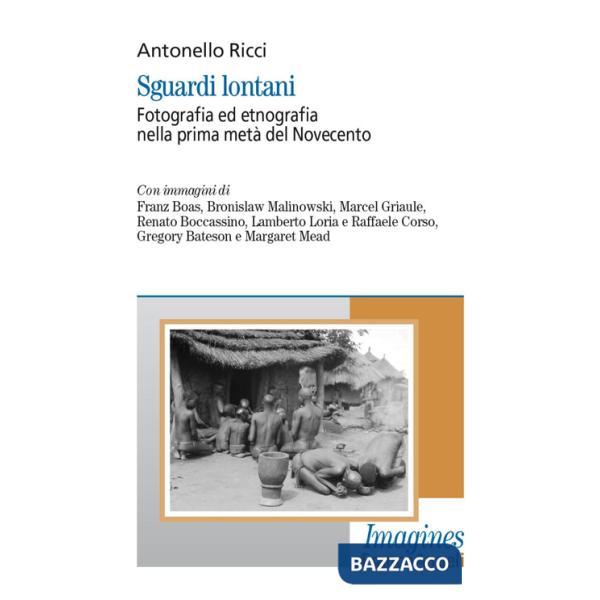 Sguardi lontani. Fotografia ed etnografia nella prima metà del Novecento