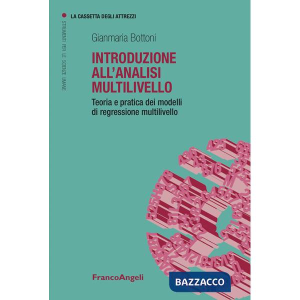 Introduzione all'analisi multilivello. Teoria e pratica dei modelli di regressione multilivello