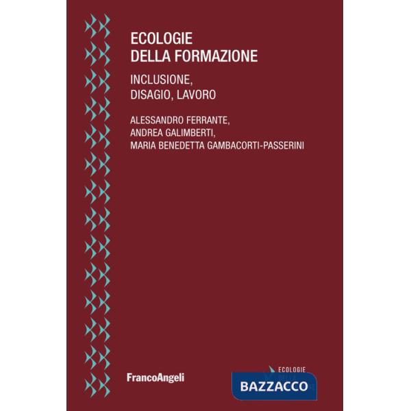 Ecologie della formazione. Inclusione, disagio, lavoro