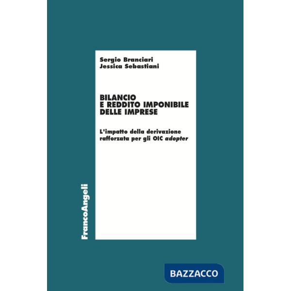 Bilancio e reddito imponibile delle imprese. L'impatto della derivazione rafforzata per gli OIC adopter