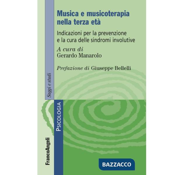 Musica e musicoterapia nella terza età. Indicazioni per la prevenzione e la cura delle sindromi involutive
