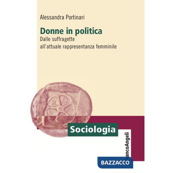 Donne in politica. Dalle suffragette all'attuale rappresentanza femminile