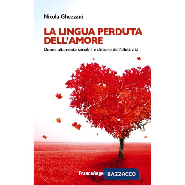 Lingua perduta dell'amore. Donne altamente sensibili e disturbi dell'affettività (La)