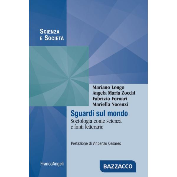 Sguardi sul mondo. Sociologia come scienza e fonti letterarie