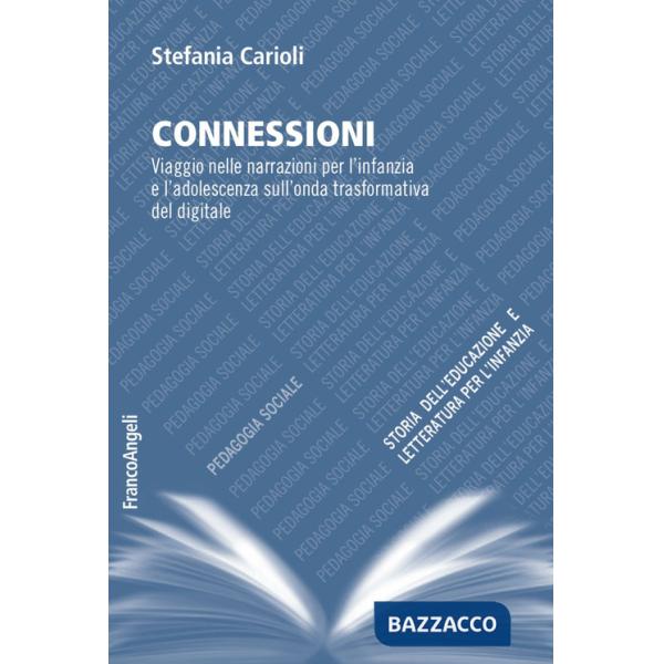 Connessioni. Viaggio nelle narrazioni per l'infanzia e l'adolescenza sull'onda trasformativa del digitale