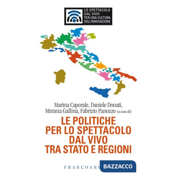 Politiche per lo spettacolo dal vivo tra Stato e Regioni (Le)