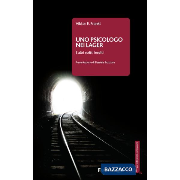 Psicologo nei lager. E altri scritti inediti. Nuova ediz. (Uno)