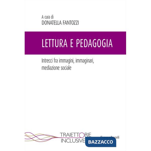 Lettura e pedagogia. Intrecci fra immagini, immaginari, mediazione sociale