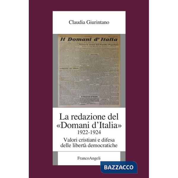 Redazione del «Domani d'Italia» (1922-1924). Valori cristiani e difesa delle libertà democratiche (La)