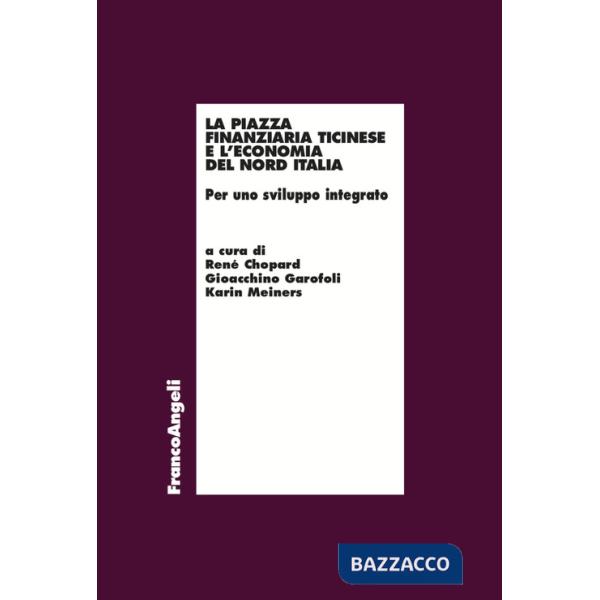 Piazza finanziaria ticinese e l'economia del Nord Italia (La)