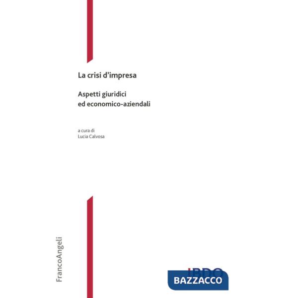 Crisi d'impresa. Aspetti giuridici ed economico-aziendali (La)